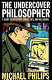 The undercover philosopher : a guide to detecting shams, lies, and delusions /