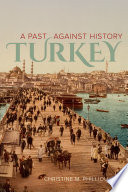 Turkey : a past against history /