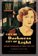 City of Darkness, City of Light : Emigré Filmmakers in Paris 1929-1939.