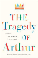 The tragedy of Arthur : a novel /