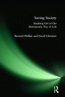 Saving society : breaking out of our bureaucratic way of life /