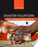 Disaster volunteers : recruiting and managing people who want to help /