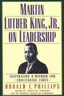 Martin Luther King, Jr., on leadership : inspiration & wisdom for challenging times /