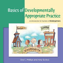 Basics of developmentally appropriate practice : an introduction for teachers of kindergartners /