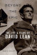 Beyond the epic : the life & films of David Lean /