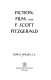 Fiction, film, and F. Scott Fitzgerald /