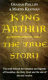 King Arthur : the true story /