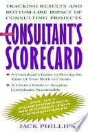 The consultant's scorecard : tracking results and bottom-line impact of consulting projects /