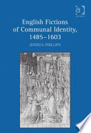 English fictions of communal identity, 1485-1603 /