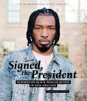 Signed, the President : reports on Black masculinities in New Orleans /