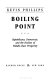 Boiling point : Republicans, Democrats, and the decline of middle-class prosperity /