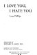 I love you, I hate you /