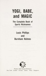 Yogi, Babe, and Magic : the complete book of sports nicknames /