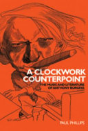 A Clockwork counterpoint : the music and literature of Anthony Burgess /