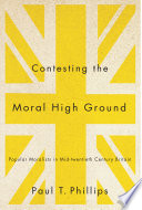 Contesting the moral high ground : popular moralists in mid-twentieth-century Britain /