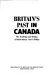 Britain's past in Canada : the teaching and writing of British history /