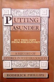 Putting asunder : a history of divorce in Western society /