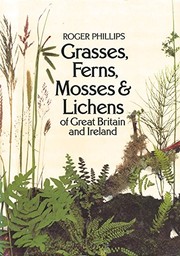 Grasses, ferns, mosses & lichens of Great Britain and Ireland /