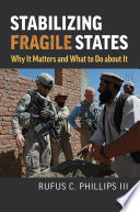 Stabilizing fragile states : why it matters and what to do about it /