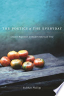 The poetics of the everyday : creative repetition in modern American verse /