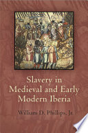 Slavery in medieval and early modern Iberia /