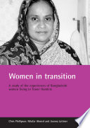 Women in transition : a study of the experiences of Bangladeshi women living in Tower Hamlets /