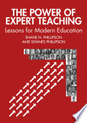 The power of expert teaching : lessons for modern education /