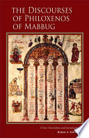 The Discourses of Philoxenos of Mabbug : a new translation and introduction /
