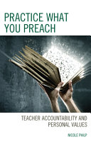 Practice what you preach : teacher accountability and personal values /