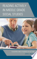Reading actively in middle grade social studies : teachers and students in action /