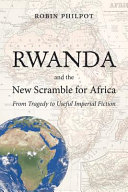 Rwanda and the new scramble for Africa : from tragedy to useful imperial fiction /