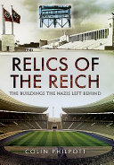 Relics of the Reich : the buildings the Nazis left behind /