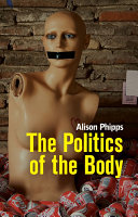 The politics of the body : gender in a neoliberal and neoconservative age /