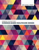 Design tools for evidence-based healthcare design /