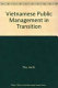Vietnamese public management in transition : South Vietnam public administration, 1955-1975 /