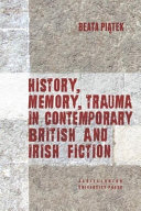 History, memory, trauma in contemporary British and Irish fiction /