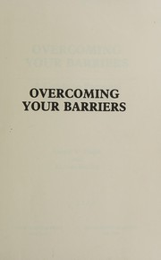 Overcoming your barriers : a guide to personal reprogramming /