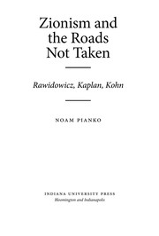 Zionism and the roads not taken : Rawidowicz, Kaplan, Kohn /