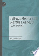 Cultural Memory in Seamus Heaney's Late Work  /
