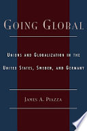 Going global : unions and globalization in the United States, Sweden, and Germany /