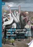 Voltaire Against the Jews, or The Limits of Toleration /