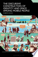 The discursive construction of identity and space among mobile people /