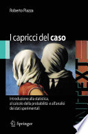 I capricci del caso : introduzione alla statistica, al calcolo della probabilità e alla teoria degli errori /