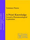 A priori knowledge : toward a phenomenological explanation /
