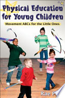 Physical education for young children : movement ABCs for the little ones /