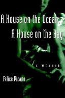 A house on the ocean, a house on the bay : a memoir /