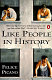 Like people in history /