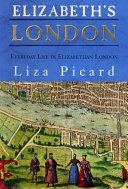 Elizabeth's London : everyday life in Elizabethan London /