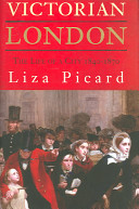 Victorian London : the life of a city 1840-1870 /