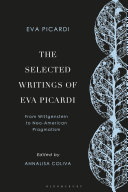The selected writings of Eva Picardi : from Wittgenstein to American neo-pragmatism /